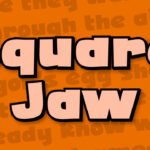 Square Jaw